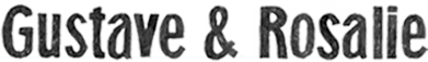 Gustave & Rosalie